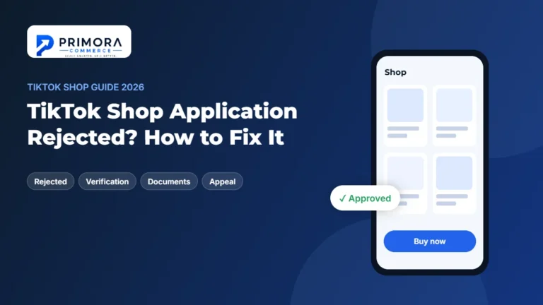 TikTok Shop application rejected: how to fix it, 2026 guide by Primora Commerce