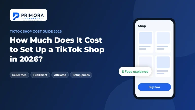 TikTok Shop setup cost 2026 guide by Primora Commerce